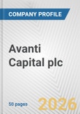 Avanti Capital plc Fundamental Company Report Including Financial, SWOT, Competitors and Industry Analysis- Product Image
