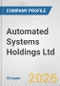 Automated Systems Holdings Ltd. Fundamental Company Report Including Financial, SWOT, Competitors and Industry Analysis - Product Thumbnail Image