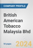 British American Tobacco Malaysia Bhd Fundamental Company Report Including Financial, SWOT, Competitors and Industry Analysis- Product Image