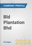 Bld Plantation Bhd Fundamental Company Report Including Financial, SWOT, Competitors and Industry Analysis- Product Image