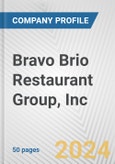 Bravo Brio Restaurant Group, Inc. Fundamental Company Report Including Financial, SWOT, Competitors and Industry Analysis- Product Image