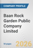 Baan Rock Garden Public Company Limited Fundamental Company Report Including Financial, SWOT, Competitors and Industry Analysis- Product Image