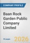 Baan Rock Garden Public Company Limited Fundamental Company Report Including Financial, SWOT, Competitors and Industry Analysis - Product Thumbnail Image