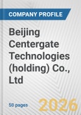 Beijing Centergate Technologies (holding) Co., Ltd. Fundamental Company Report Including Financial, SWOT, Competitors and Industry Analysis- Product Image