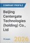Beijing Centergate Technologies (holding) Co., Ltd. Fundamental Company Report Including Financial, SWOT, Competitors and Industry Analysis - Product Thumbnail Image