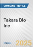 Takara Bio Inc. Fundamental Company Report Including Financial, SWOT, Competitors and Industry Analysis- Product Image