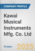 Kawai Musical Instruments Mfg. Co. Ltd. Fundamental Company Report Including Financial, SWOT, Competitors and Industry Analysis- Product Image