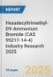 Hexadecyltrimethyl-D9-Ammonium Bromide (CAS 95217-14-4) Industry Research 2025: Global and Regional Market Trends 2019-2024 and Forecast to 2029 - Product Thumbnail Image