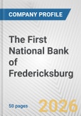 The First National Bank of Fredericksburg Fundamental Company Report Including Financial, SWOT, Competitors and Industry Analysis- Product Image