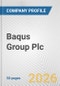 Baqus Group Plc Fundamental Company Report Including Financial, SWOT, Competitors and Industry Analysis - Product Thumbnail Image