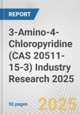 3-Amino-4-Chloropyridine (CAS 20511-15-3) Industry Research 2025: Global and Regional Market Trends 2019-2024 and Forecast to 2029- Product Image