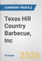 Texas Hill Country Barbecue, Inc. Fundamental Company Report Including Financial, SWOT, Competitors and Industry Analysis - Product Thumbnail Image