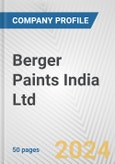 Berger Paints India Ltd. Fundamental Company Report Including Financial, SWOT, Competitors and Industry Analysis- Product Image
