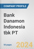 Bank Danamon Indonesia tbk PT Fundamental Company Report Including Financial, SWOT, Competitors and Industry Analysis- Product Image