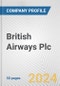British Airways Plc Fundamental Company Report Including Financial, SWOT, Competitors and Industry Analysis - Product Thumbnail Image