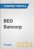 BEO Bancorp Fundamental Company Report Including Financial, SWOT, Competitors and Industry Analysis- Product Image