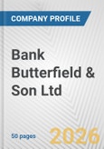 Bank Butterfield & Son Ltd. Fundamental Company Report Including Financial, SWOT, Competitors and Industry Analysis- Product Image