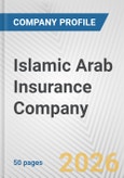 Islamic Arab Insurance Company Fundamental Company Report Including Financial, SWOT, Competitors and Industry Analysis- Product Image