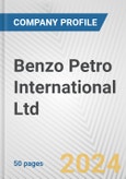 Benzo Petro International Ltd. Fundamental Company Report Including Financial, SWOT, Competitors and Industry Analysis- Product Image