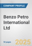 Benzo Petro International Ltd. Fundamental Company Report Including Financial, SWOT, Competitors and Industry Analysis- Product Image