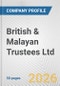 British & Malayan Trustees Ltd. Fundamental Company Report Including Financial, SWOT, Competitors and Industry Analysis - Product Thumbnail Image