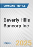 Beverly Hills Bancorp Inc. Fundamental Company Report Including Financial, SWOT, Competitors and Industry Analysis- Product Image