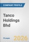 Tanco Holdings Bhd Fundamental Company Report Including Financial, SWOT, Competitors and Industry Analysis - Product Thumbnail Image