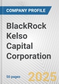 BlackRock Kelso Capital Corporation Fundamental Company Report Including Financial, SWOT, Competitors and Industry Analysis- Product Image