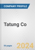 Tatung Co. Fundamental Company Report Including Financial, SWOT, Competitors and Industry Analysis- Product Image