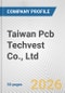 Taiwan Pcb Techvest Co., Ltd. Fundamental Company Report Including Financial, SWOT, Competitors and Industry Analysis - Product Thumbnail Image