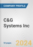 C&G Systems Inc. Fundamental Company Report Including Financial, SWOT, Competitors and Industry Analysis- Product Image