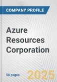 Azure Resources Corporation. Fundamental Company Report Including Financial, SWOT, Competitors and Industry Analysis- Product Image