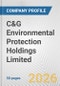 C&G Environmental Protection Holdings Limited Fundamental Company Report Including Financial, SWOT, Competitors and Industry Analysis - Product Thumbnail Image