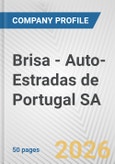 Brisa - Auto-Estradas de Portugal SA Fundamental Company Report Including Financial, SWOT, Competitors and Industry Analysis- Product Image
