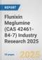 Flunixin Meglumine (CAS 42461-84-7) Industry Research 2025: Global and Regional Market Trends 2019-2024 and Forecast to 2029 - Product Thumbnail Image