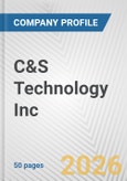 C&S Technology Inc. Fundamental Company Report Including Financial, SWOT, Competitors and Industry Analysis- Product Image