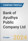 Bank of Ayudhya Public Company Ltd. Fundamental Company Report Including Financial, SWOT, Competitors and Industry Analysis- Product Image