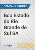 Bco Estado do Rio Grande do Sul SA Fundamental Company Report Including Financial, SWOT, Competitors and Industry Analysis- Product Image