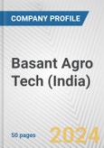Basant Agro Tech (India) Fundamental Company Report Including Financial, SWOT, Competitors and Industry Analysis- Product Image