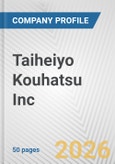Taiheiyo Kouhatsu Inc. Fundamental Company Report Including Financial, SWOT, Competitors and Industry Analysis- Product Image