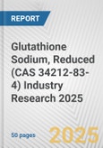 Glutathione Sodium, Reduced (CAS 34212-83-4) Industry Research 2025: Global and Regional Market Trends 2019-2024 and Forecast to 2029- Product Image