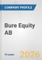 Bure Equity AB Fundamental Company Report Including Financial, SWOT, Competitors and Industry Analysis - Product Thumbnail Image