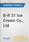 B-R 31 Ice Cream Co., Ltd. Fundamental Company Report Including Financial, SWOT, Competitors and Industry Analysis- Product Image