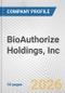 BioAuthorize Holdings, Inc. Fundamental Company Report Including Financial, SWOT, Competitors and Industry Analysis - Product Thumbnail Image