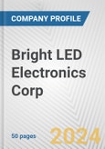 Bright LED Electronics Corp. Fundamental Company Report Including Financial, SWOT, Competitors and Industry Analysis- Product Image