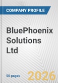 BluePhoenix Solutions Ltd. Fundamental Company Report Including Financial, SWOT, Competitors and Industry Analysis- Product Image