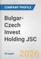 Bulgar-Czech Invest Holding JSC Fundamental Company Report Including Financial, SWOT, Competitors and Industry Analysis - Product Thumbnail Image