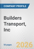 Builders Transport, Inc. Fundamental Company Report Including Financial, SWOT, Competitors and Industry Analysis- Product Image