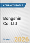 Bongshin Co. Ltd. Fundamental Company Report Including Financial, SWOT, Competitors and Industry Analysis- Product Image