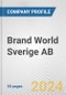 Brand World Sverige AB Fundamental Company Report Including Financial, SWOT, Competitors and Industry Analysis - Product Image